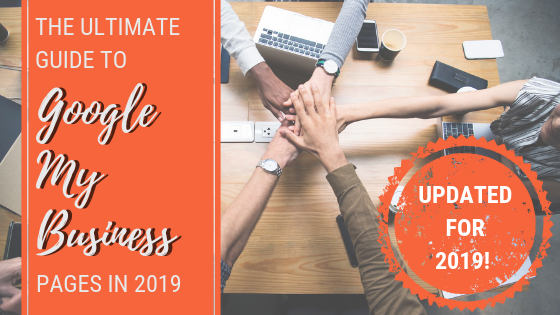 ultimate guide to Google My Business 2019
